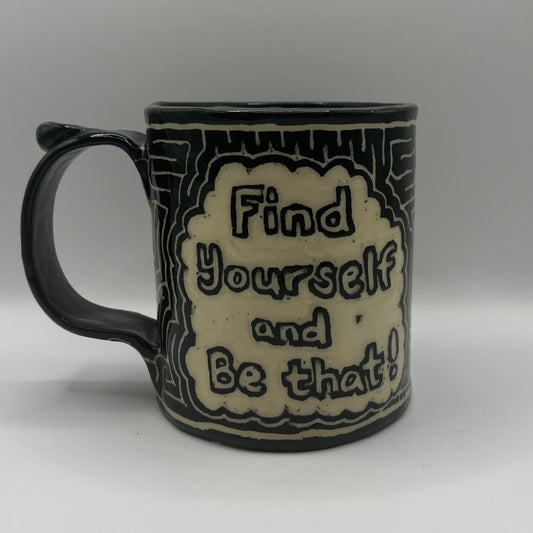 Find Yourself and Be That Ceramic Mug